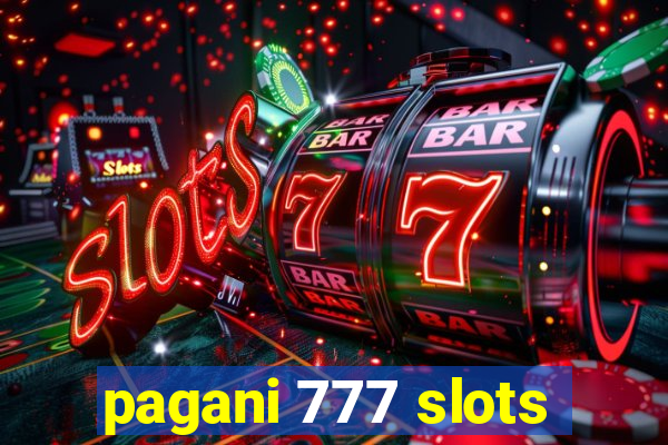 pagani 777 slots